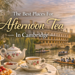 HEYTEA The Best Places For Afternoon Tea In Cambridge