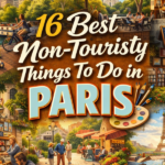 16 Best Non-Touristy Things To Do in Paris