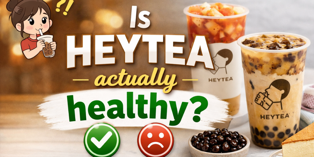 Is HEYTEA actually healthy?