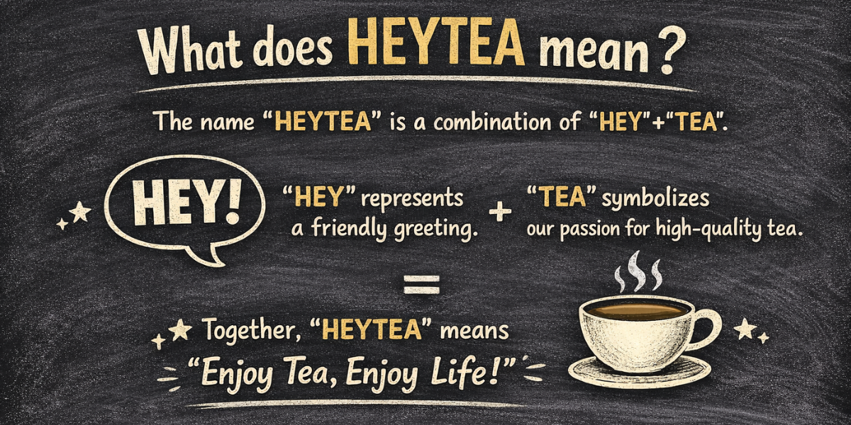 What does HEYTEA mean?